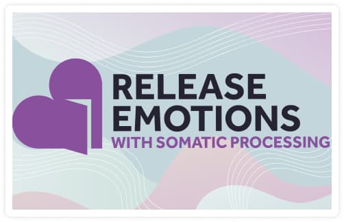 Release Emotions with Somatic Processing course thumbnail